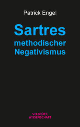 Engel |  Sartres methodischer Negativismus | Buch |  Sack Fachmedien
