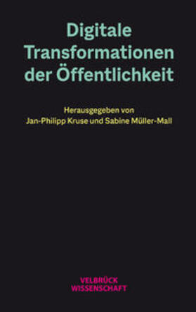 Kruse / Müller-Mall | Digitale Transformationen der Öffentlichkeit | Buch | 978-3-95832-212-7 | sack.de