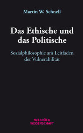 Schnell | Das Ethische und das Politische | Buch | 978-3-95832-217-2 | sack.de