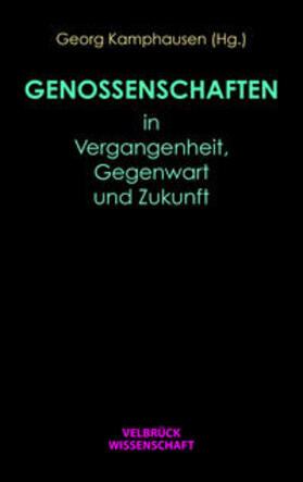 Kamphausen |  Genossenschaften in Vergangenheit, Gegenwart und Zukunft | Buch |  Sack Fachmedien