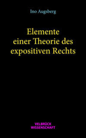 Augsberg |  Augsberg, I: Elemente einer Theorie des expositiven Rechts | Buch |  Sack Fachmedien