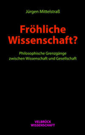 Mittelstraß |  Fröhliche Wissenschaft? | Buch |  Sack Fachmedien