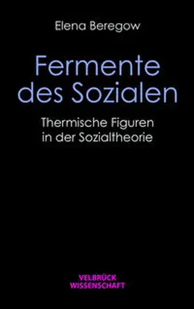 Beregow |  Fermente des Sozialen | Buch |  Sack Fachmedien