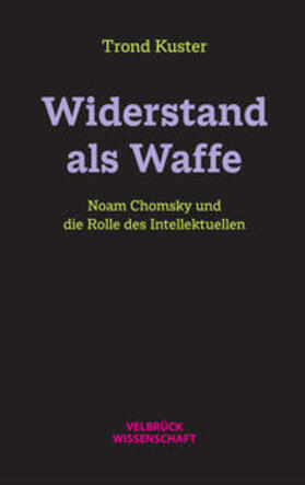 Kuster |  Kuster, T: Widerstand als Waffe | Buch |  Sack Fachmedien