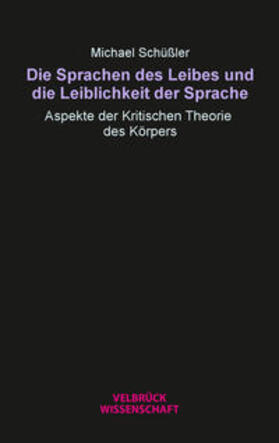 Schüßler |  Die Sprachen des Leibes und die Leiblichkeit der Sprache | Buch |  Sack Fachmedien