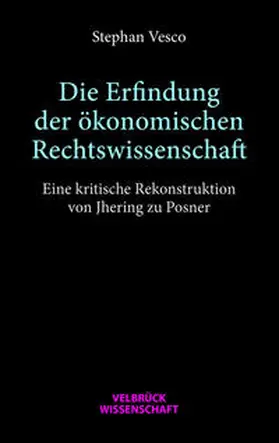 Vesco |  Die Erfindung der ökonomischen Rechtswissenschaft | Buch |  Sack Fachmedien