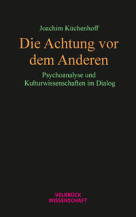 Küchenhoff |  Die Achtung vor dem Anderen | Buch |  Sack Fachmedien