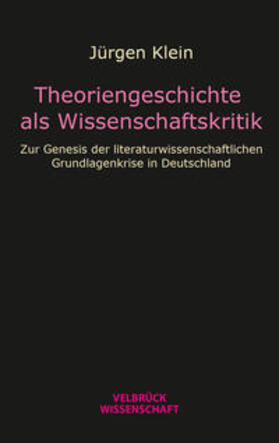 Klein |  Klein, J: Theoriengeschichte als Wissenschaftskritik | Buch |  Sack Fachmedien