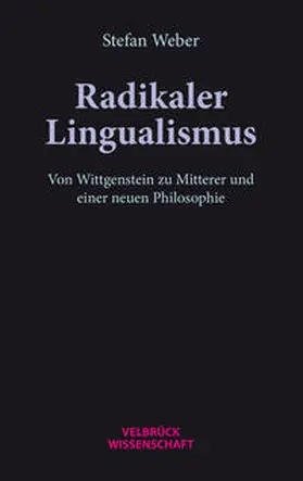 Weber |  Radikaler Lingualismus | Buch |  Sack Fachmedien