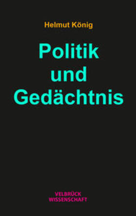 König |  König, H: Politik und Gedächtnis | Buch |  Sack Fachmedien