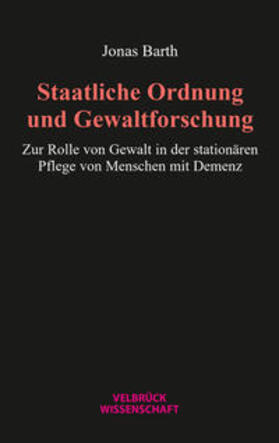 Barth |  Barth, J: Staatliche Ordnung und Gewaltforschung | Buch |  Sack Fachmedien