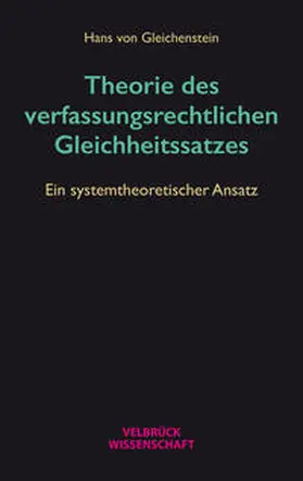 von Gleichenstein |  Theorie des verfassungsrechtlichen Gleichheitssatzes | Buch |  Sack Fachmedien