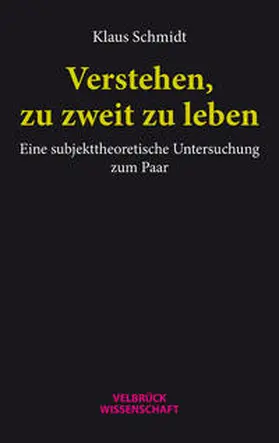 Schmidt |  Verstehen, zu zweit zu leben | Buch |  Sack Fachmedien