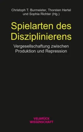 Burmeister / Hertel / Richter |  Spielarten des Disziplinierens | Buch |  Sack Fachmedien