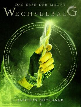 Suchanek |  Das Erbe der Macht - Band 3: Wechselbalg (Urban Fantasy) | eBook | Sack Fachmedien