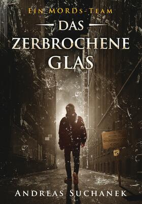 Suchanek |  Ein MORDs-Team - Band 15: Das zerbrochene Glas (All-Age Krimi) | eBook | Sack Fachmedien