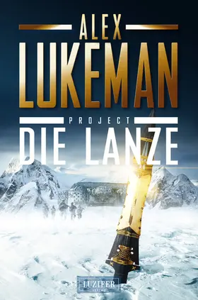 Lukeman |  DIE LANZE (Project 2) | eBook | Sack Fachmedien