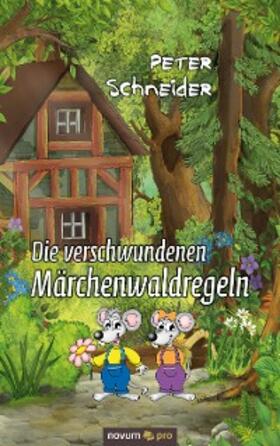 Schneider |  Die verschwundenen Märchenwaldregeln | eBook | Sack Fachmedien
