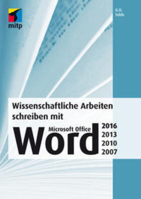 Tuhls |  Wissenschaftliche Arbeiten schreiben mit Microsoft Office Word 2016, 2013, 2010, 2007 | Buch |  Sack Fachmedien