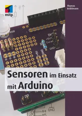 Brühlmann |  Sensoren im Einsatz mit Arduino | eBook | Sack Fachmedien