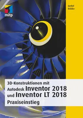 Ridder |  3D-Konstruktionen mit Autodesk Inventor und Inventor LT 2018 | Buch |  Sack Fachmedien