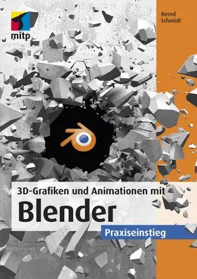 Schmidt |  3D-Grafiken und Animationen mit Blender | eBook | Sack Fachmedien