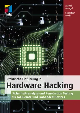 Mangel / Bicchi |  Praktische Einführung in Hardware Hacking | eBook | Sack Fachmedien