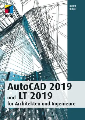 Ridder |  AutoCAD 2019 und LT 2019 für Archietkten und Ingenieure | eBook | Sack Fachmedien