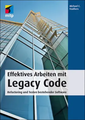 Feathers |  Effektives Arbeiten mit Legacy Code | eBook | Sack Fachmedien