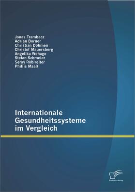 Trambacz / Wehage / Schmeier |  Internationale Gesundheitssysteme im Vergleich | eBook | Sack Fachmedien