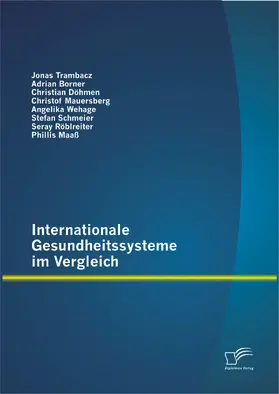 Trambacz / Wehage / Schmeier |  Internationale Gesundheitssysteme im Vergleich | Buch |  Sack Fachmedien