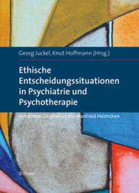 Juckel / Hoffmann |  Ethische Entscheidungssituationen in Psychiatrie und Psychotherapie | Buch |  Sack Fachmedien