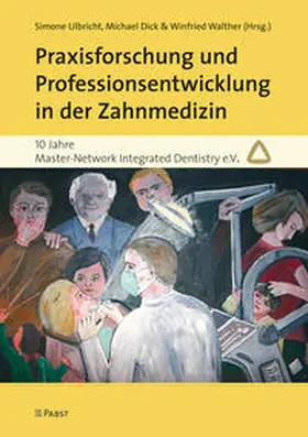 Ulbricht / Dick / Walther |  Praxisforschung und Professionsentwicklung in der Zahnmedizin | Buch |  Sack Fachmedien