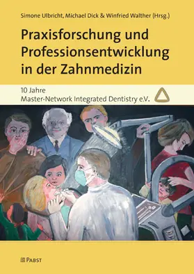 Ulbricht / Dick / Walther |  Praxisforschung und Professionsentwicklung in der Zahnmedizin | eBook | Sack Fachmedien