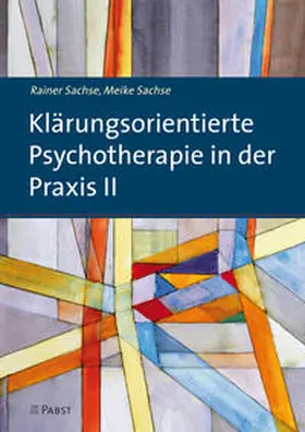 Sachse |  Klärungsorientierte Psychotherapie in der Praxis II | Buch |  Sack Fachmedien