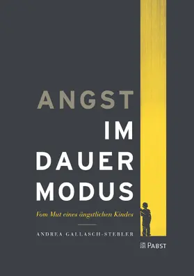 Gallasch-Stebler / Andrea |  Angst im Dauermodus | eBook | Sack Fachmedien