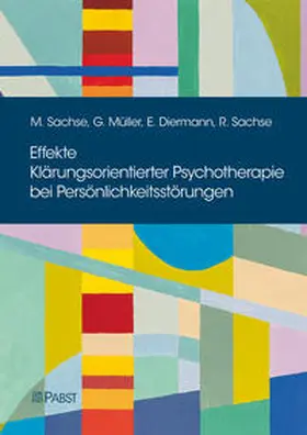 Sachse / Müller / Diermann |  Effekte Klärungsorientierter Psychotherapie bei Persönlichkeitsstörungen | Buch |  Sack Fachmedien