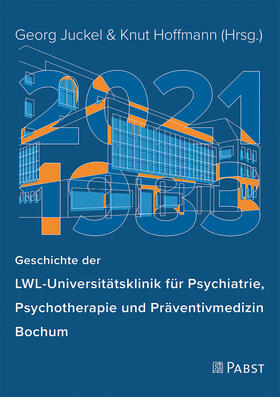 Juckel / Hoffmann |  Geschichte der LWL-Universitätsklinik für Psychiatrie, Psychotherapie und Präventivmedizin Bochum | eBook | Sack Fachmedien