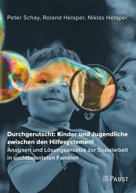 Schay / Helsper |  Durchgerutscht: Kinder und Jugendliche zwischen den Hilfesystemen! | eBook | Sack Fachmedien