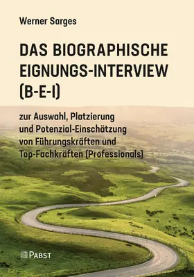 Sarges |  Das Biographische Eignungs-Interview (B-E-I) | eBook | Sack Fachmedien