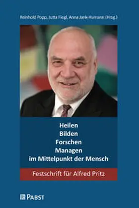 Popp / Fiegl / Jank-Humann |  Heilen – Bilden – Forschen – Managen – im Mittelpunkt der Mensch | Buch |  Sack Fachmedien