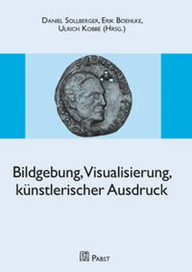 Boehlke / Kobbé / Sollberger |  Bildgebung, Visualisierung, künstlerischer Ausdruck | Buch |  Sack Fachmedien