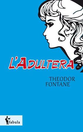 Fontane |  L'Adultera | Buch |  Sack Fachmedien