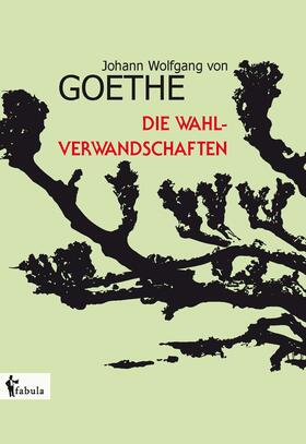 Goethe |  Die Wahlverwandtschaften | Buch |  Sack Fachmedien