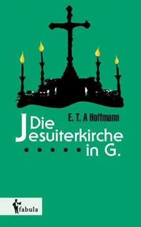 Hoffmann |  Die Jesuiterkirche in G. | Buch |  Sack Fachmedien