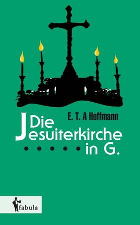 Hoffmann | Die Jesuiterkirche in G. | Buch | 978-3-95855-169-5 | sack.de