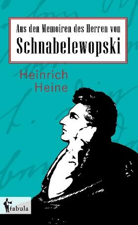 Heine |  Aus den Memoiren des Herren von Schnabelewopski | Buch |  Sack Fachmedien