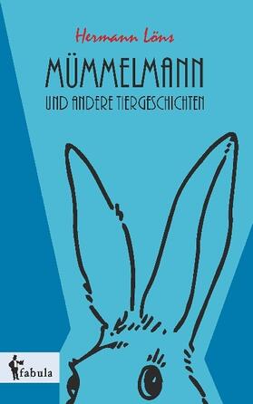 Löns |  Mümmelmann und andere Tiergeschichten | Buch |  Sack Fachmedien