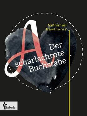 Hawthorne |  Der scharlachrote Buchstabe | Buch |  Sack Fachmedien