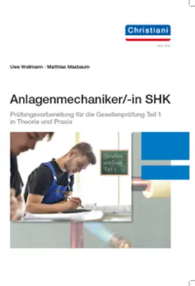 Wellmann / Masbaum |  Anlagenmechaniker/-in SHK TEil 1 | Buch |  Sack Fachmedien